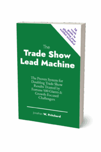Jonathan's book "Trade Show Lead Machine" which helps people land 2 to 5 times more business from trade shows.